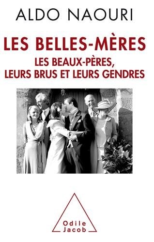 Les Belles-Mères: Les beaux-pères, leurs brus et leurs gendres