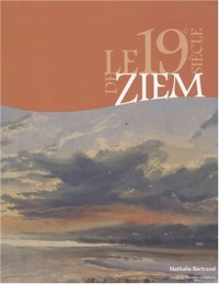 Le XIXe siècle de Ziem