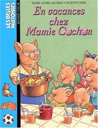 En vacances chez Mamie Cochon