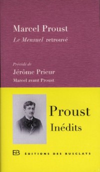 Le Mensuel retrouvé : Précédé de Marcel avant Proust