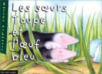 Les Soeurs taupe et l'Oeuf bleu