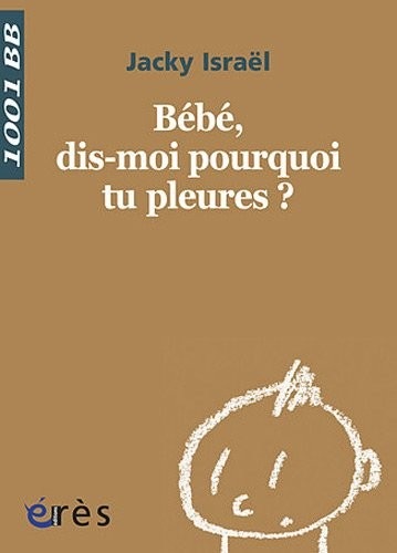 Bébé, dis-moi pourquoi tu pleures