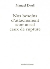 Nos besoins d'attachement sont aussi ceux de rupture
