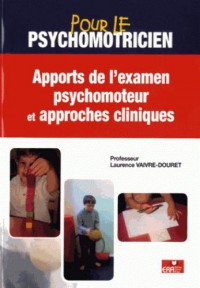 Apport de l'examen psychomoteur et approches cliniques