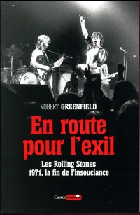 En route pour l'exil - Les Rolling Stones : 1971, la fin de l'insouciance