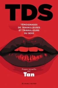 TDS: Témoignages de travailleuses et travailleurs du sexe