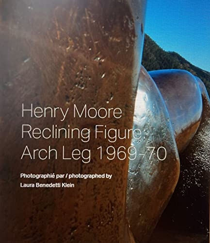 Henry Moore - Reclyining Figure: Arch Leg 1969-70: Photographié par/Photographed by Laura Benedetti Klein