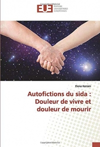 Autofictions du sida : Douleur de vivre et douleur de mourir