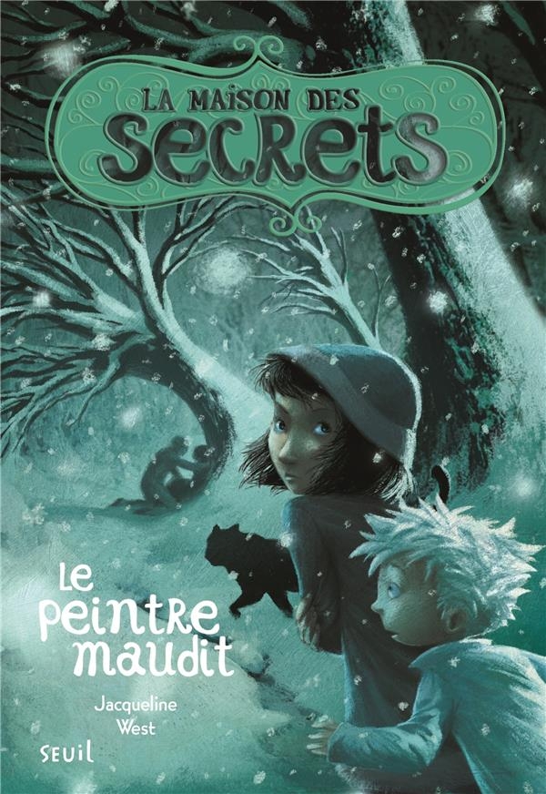La Maison des secrets tome 5, tome 5. Le peintre maudit: Le peintre maudit