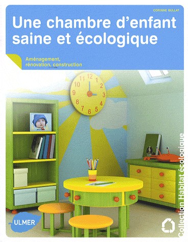 Une chambre d'enfant saine et écologique. Aménagement, rénovation, construction