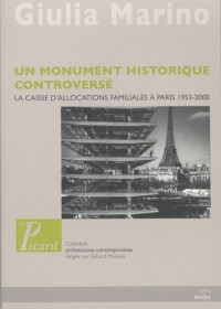 Un monument historique contreversé : La caisse d'allocations familiales à Paris 1953-2008