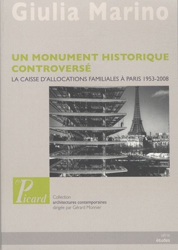 Un monument historique contreversé : La caisse d'allocations familiales à Paris 1953-2008