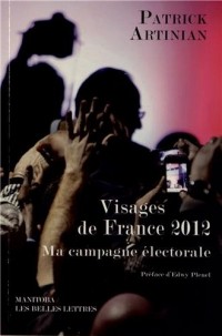 Visages de France 2012: Ma campagne électorale