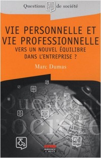 Vie personnelle et vie professionnelle: vers un nouvel équilibre dans l'entreprise ?