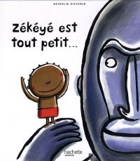 Zékéyé est tout petit...