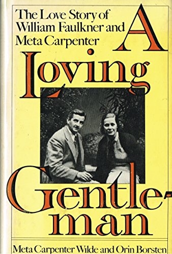 A Loving Gentleman: The Love Story of William Faulkner and Meta Carpenter