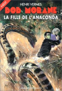 Bob Morane : La fille de l'anaconda