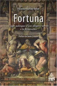 Fortuna : Usages politiques d'une allégorie morale à la Renaissance