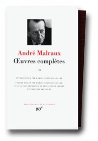 Malraux : Oeuvres complètes, tome 3