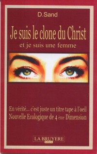 Je suis le clone du Christ et je suis une femme
