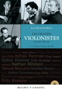 Les grands violonistes du XXe siècle : Tome 1, De Kreisler à Kremer 1875-1947 (1CD audio)