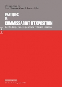 Pratiques du commissariat d'exposition : Récits d'expériences pour une réflexion incarnée