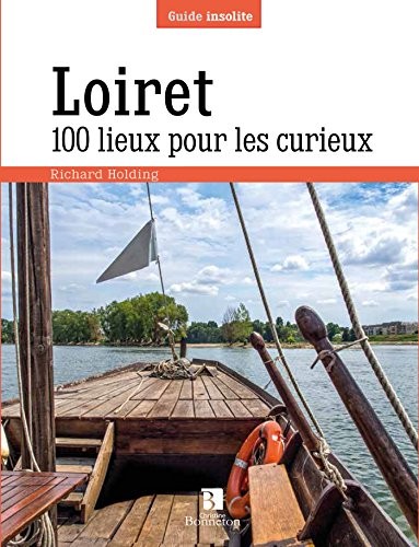 Loiret 100 Lieux pour les Curieux