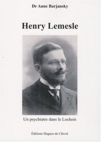 Henry Lemesle : Un psychiatre dans le Lochois