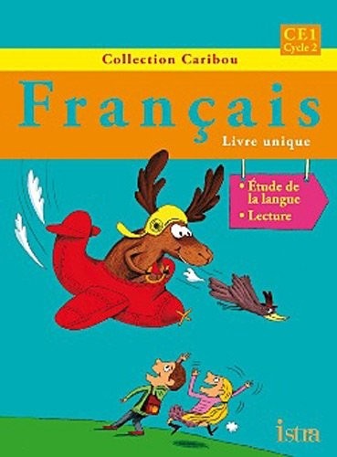 Caribou Français CE1 - Livre de l'élève - Edition 2012