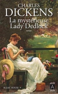 La mystérieuse Lady Dedlock: Bleak House