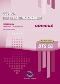 Gestion des relations sociales - Corrigé: Processus 4 du BTS CG. Cas pratiques