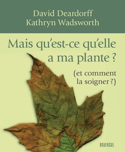Mais qu'est-ce-qu'elle a ma plante ?