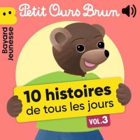 Petit Ours Brun: 10 histoires de tous les jours, Vol. 3
