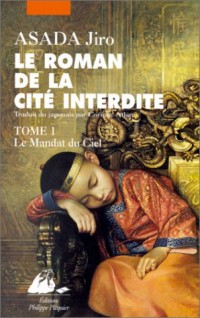 Le roman de la Cité interdite, Tome 1 :