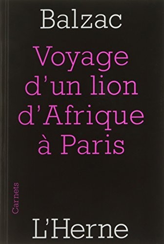Le voyage d'un lion d'Afrique à Paris : Suivi de Guide-Ane à l'usage des animaux qui veulent parvenir aux honneurs