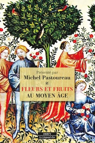 Fleurs et Fruits au Moyen Âge