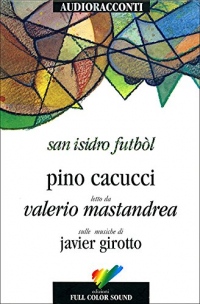 San Isidro Futból letto da Valerio Mastandrea. Audiolibro. CD Audio