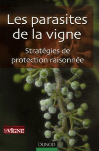 Les parasites de la vigne : Stratégies de protection raisonnée