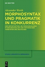 Morphosyntax und Pragmatik in Konkurrenz: Der Definitartikel bei Personennamen in den regionalen und historischen Varietäten des Deutschen