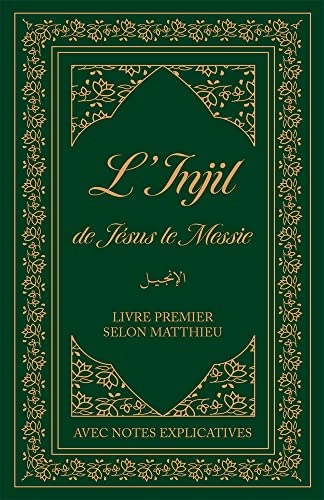 L’Injil de Jésus le Messie: Livre premier selon Matthieu avec notes explicatives. Version Semeur
