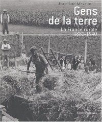Gens de la terre : La France rurale : 1880 - 1940