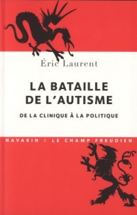 La bataille de l'autisme. De la clinique à la politique