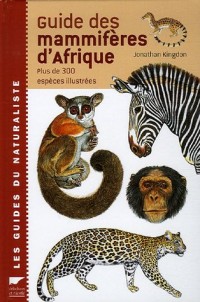 Guide des mammifères d'Afrique : Plus de 300 espèces illustrées