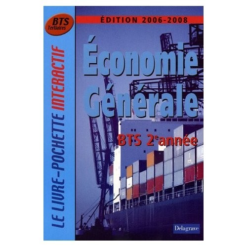 Economie générale BTS Tertiaires 2e année : Edition 2006-2008