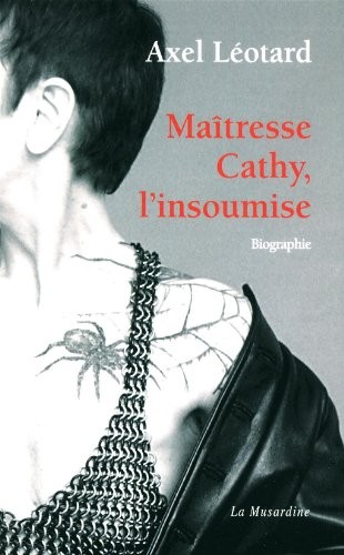 Maîtresse Cathy, l'insoumise : Biographie