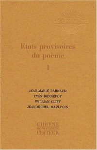 Etats provisoires du poème : Tome 1