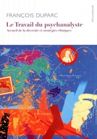 Le travail du psychanalyste : Accueil de la diversité et stratégies cliniques