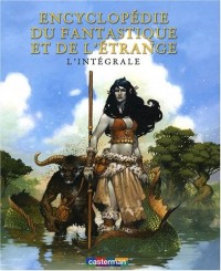 Encyclopédie du fantastique et de l'étrange : L'intégrale