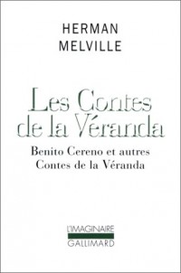 Les Contes de la Véranda: Benito Cereno et autres Contes de la Véranda