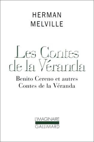 Les Contes de la Véranda: Benito Cereno et autres Contes de la Véranda